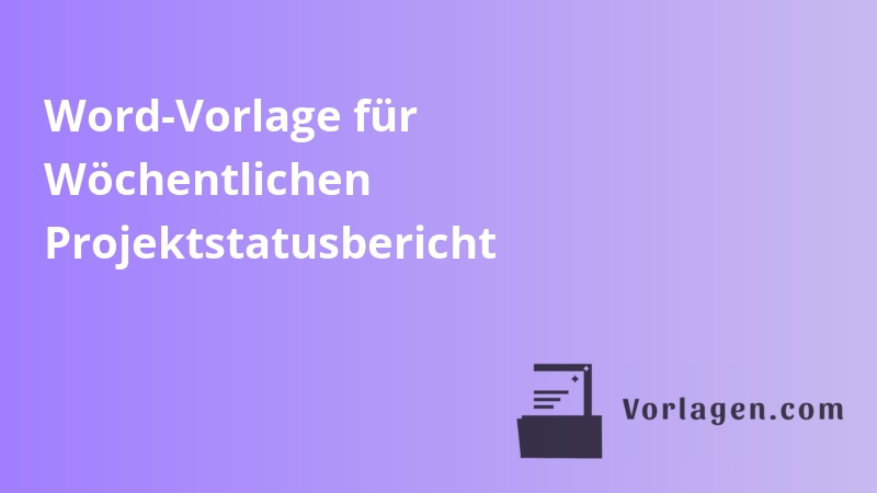 Word-Vorlage für Wöchentlichen Projektstatusbericht