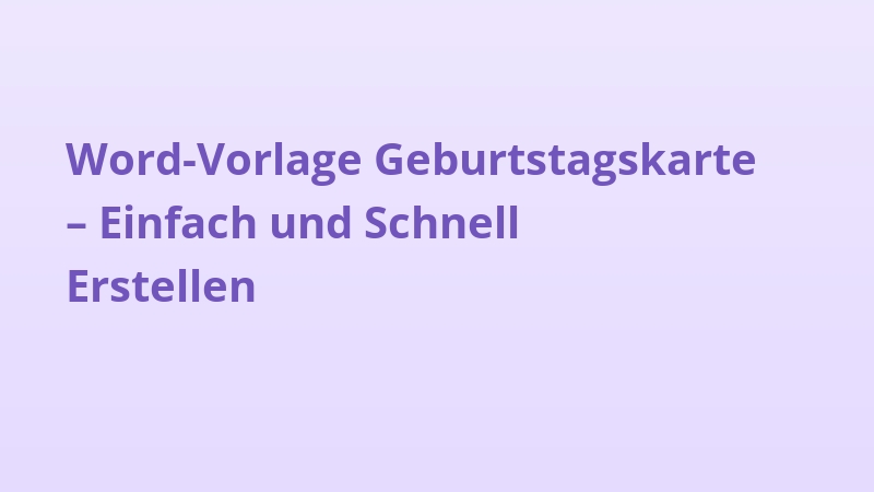 Word-Vorlage Geburtstagskarte – Einfach und Schnell Erstellen