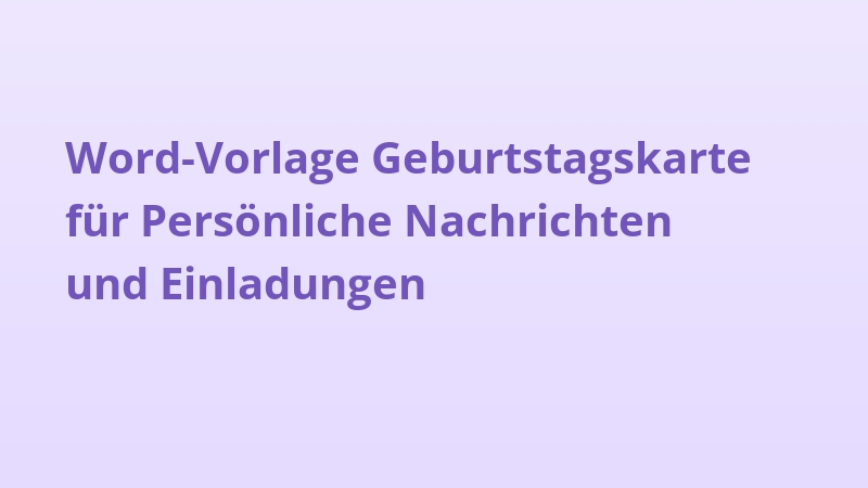 Word-Vorlage Geburtstagskarte für Persönliche Nachrichten und Einladungen