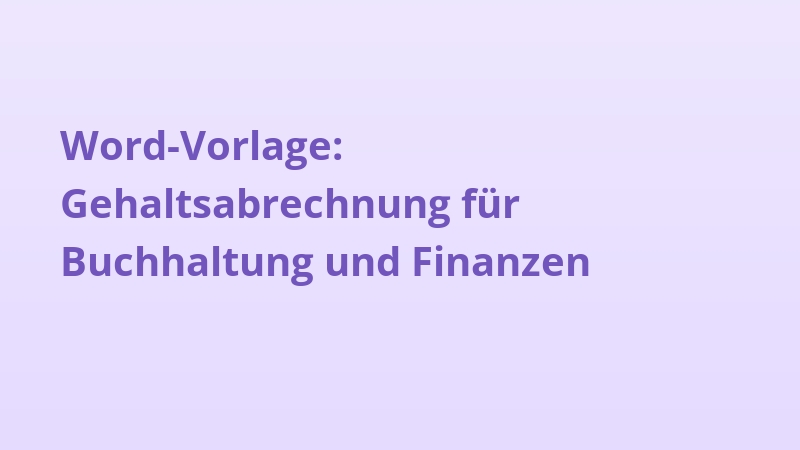 Word-Vorlage: Gehaltsabrechnung für Buchhaltung und Finanzen