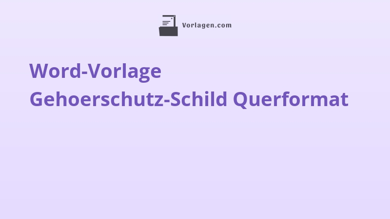Word-Vorlage Gehoerschutz-Schild Querformat