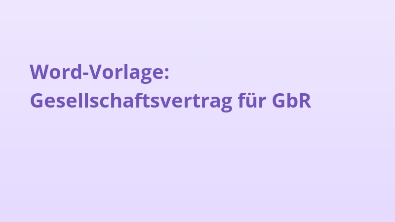 Word-Vorlage: Gesellschaftsvertrag für GbR