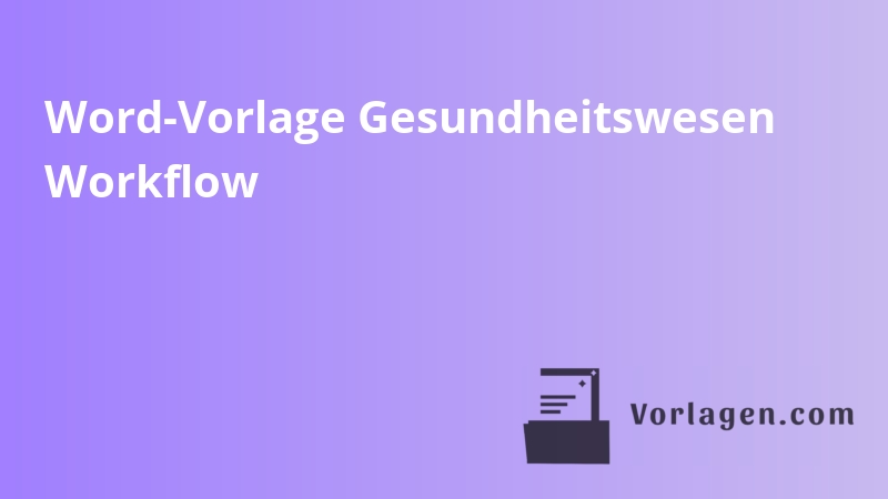 Word-Vorlage Gesundheitswesen Workflow