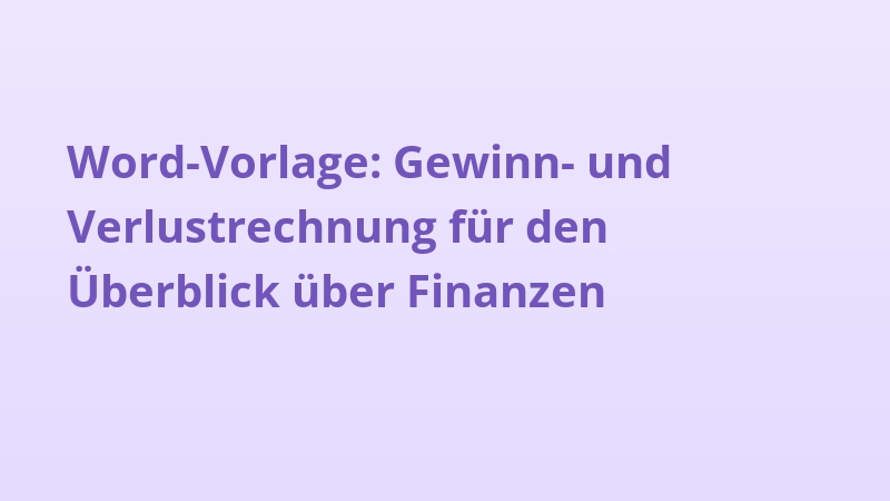 Word-Vorlage: Gewinn- und Verlustrechnung für den Überblick über Finanzen