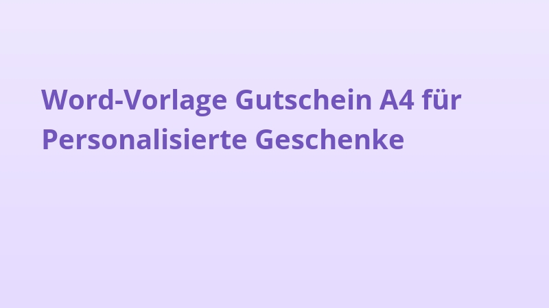Word-Vorlage Gutschein A4 für Personalisierte Geschenke