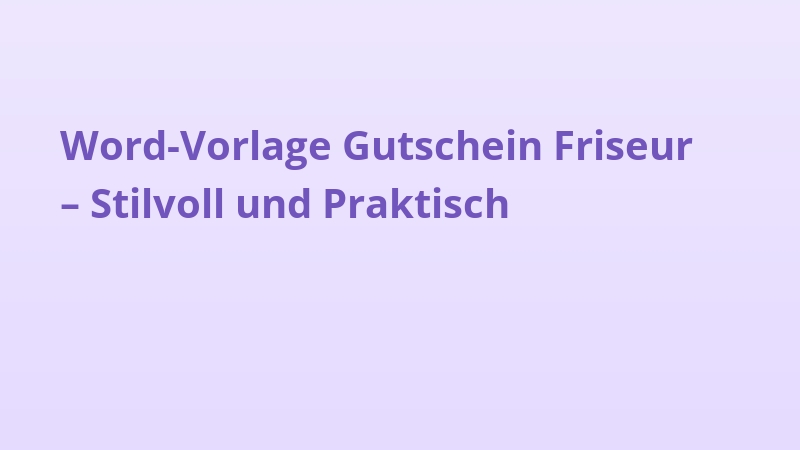 Word-Vorlage Gutschein Friseur – Stilvoll und Praktisch