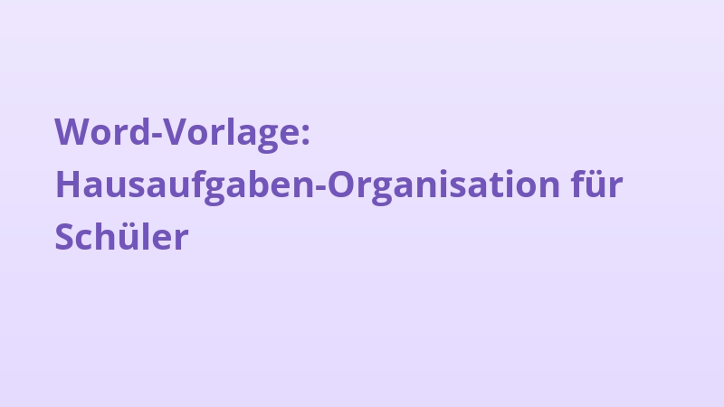 Word-Vorlage: Hausaufgaben-Organisation für Schüler