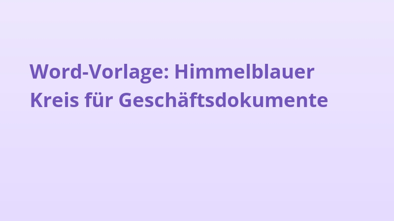 Word-Vorlage: Himmelblauer Kreis für Geschäftsdokumente