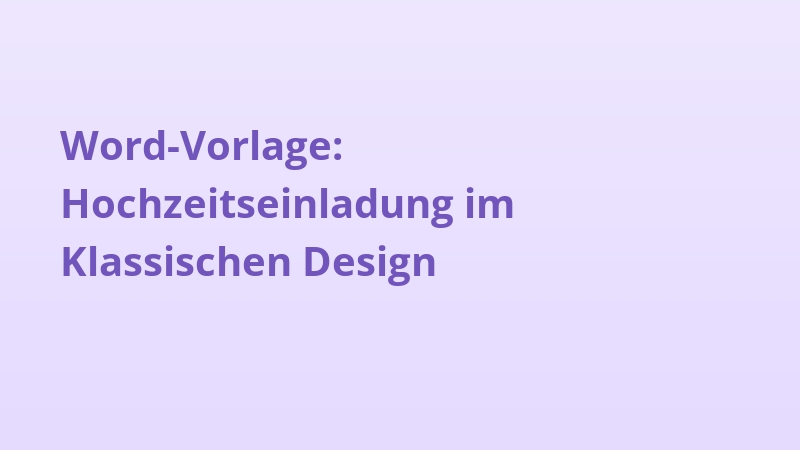 Word-Vorlage: Hochzeitseinladung im Klassischen Design