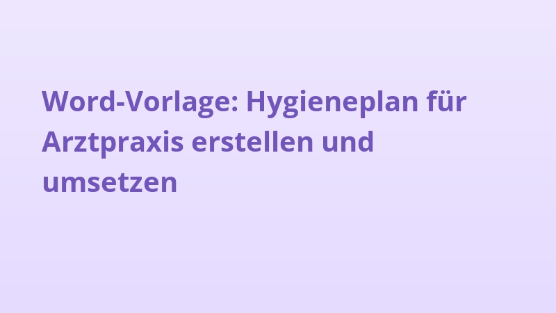 Word-Vorlage: Hygieneplan für Arztpraxis erstellen und umsetzen