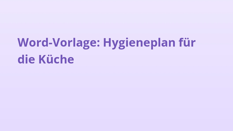 Word-Vorlage: Hygieneplan für die Küche