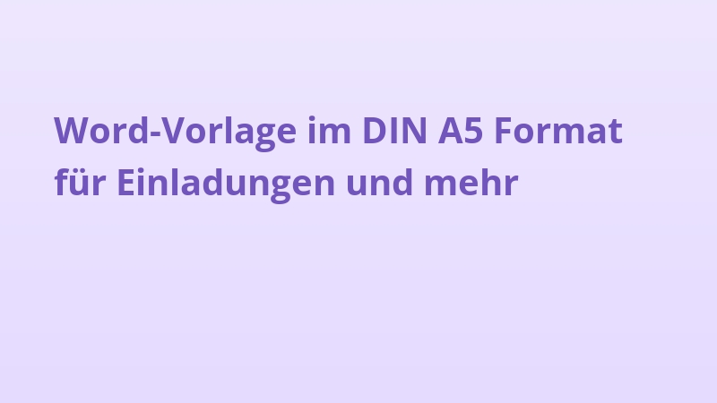 Word-Vorlage im DIN A5 Format für Einladungen und mehr