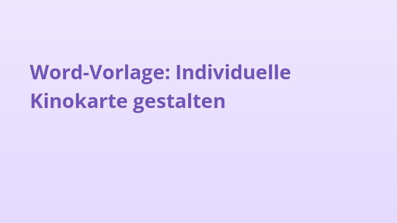 Word-Vorlage: Individuelle Kinokarte gestalten