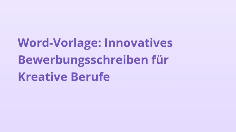Word-Vorlage: Innovatives Bewerbungsschreiben für Kreative Berufe