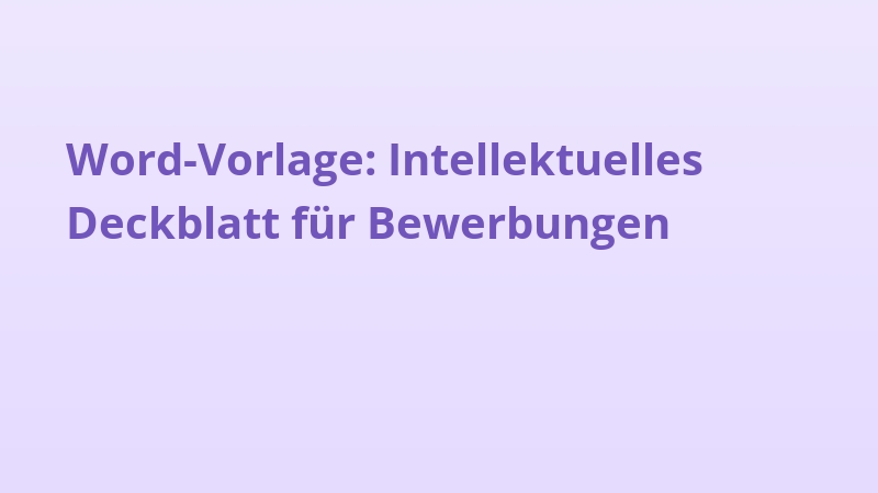 Word-Vorlage: Intellektuelles Deckblatt für Bewerbungen
