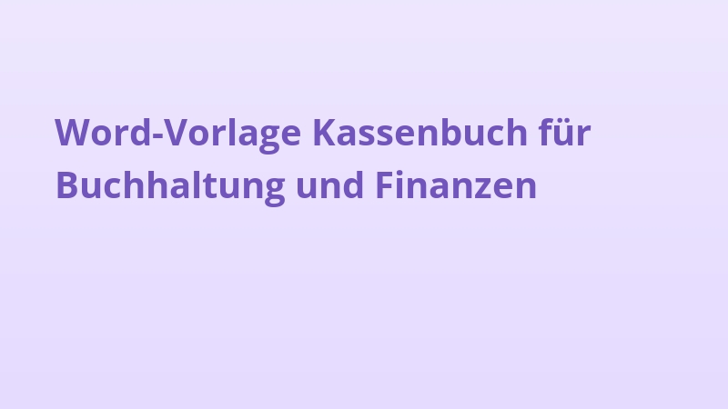 Word-Vorlage Kassenbuch für Buchhaltung und Finanzen