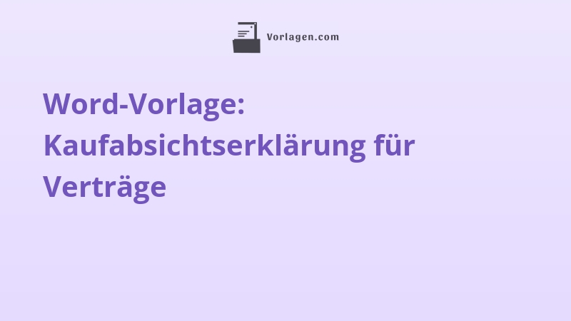 Word-Vorlage: Kaufabsichtserklärung für Verträge