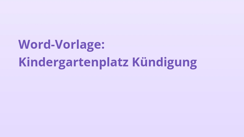 Word-Vorlage: Kindergartenplatz Kündigung