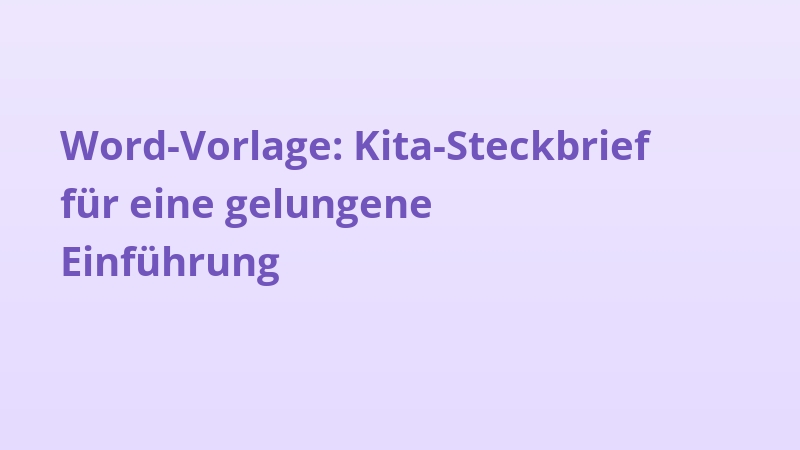 Word-Vorlage: Kita-Steckbrief für eine gelungene Einführung