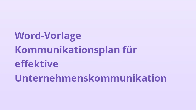 Word-Vorlage Kommunikationsplan für effektive Unternehmenskommunikation