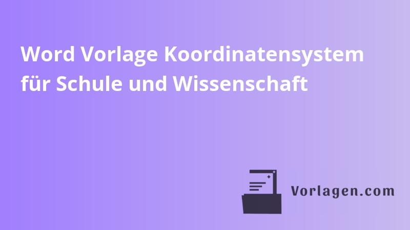 Word Vorlage Koordinatensystem für Schule und Wissenschaft