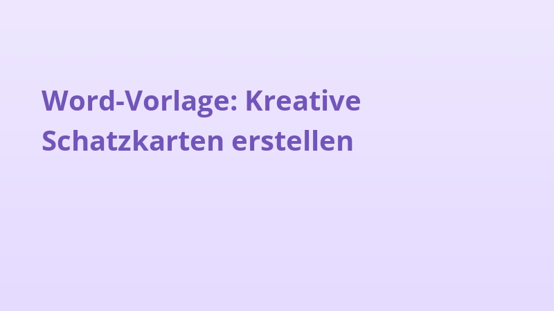 Word-Vorlage: Kreative Schatzkarten erstellen