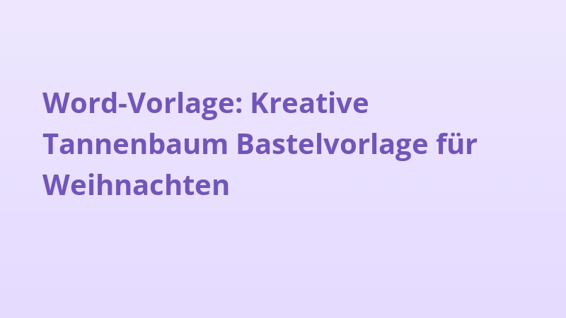 Word-Vorlage: Kreative Tannenbaum Bastelvorlage für Weihnachten