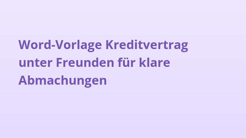 Word-Vorlage Kreditvertrag unter Freunden für klare Abmachungen