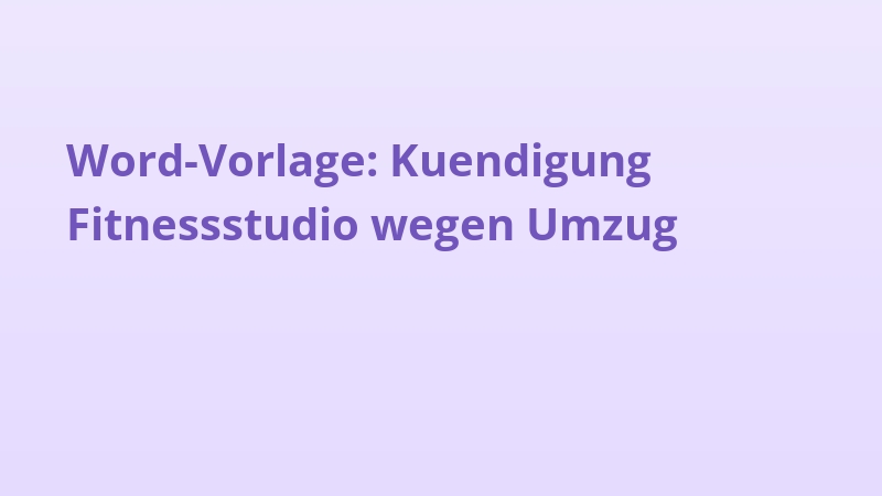 Word-Vorlage: Kuendigung Fitnessstudio wegen Umzug