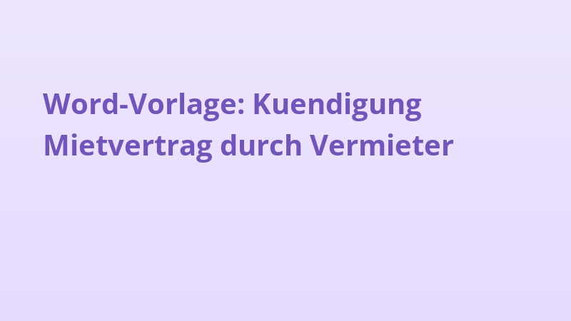 Word-Vorlage: Kuendigung Mietvertrag durch Vermieter