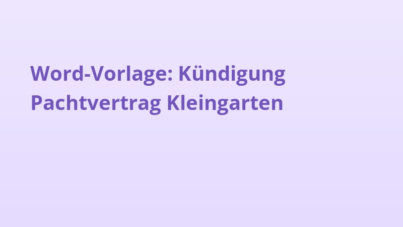 Word-Vorlage: Kündigung Pachtvertrag Kleingarten