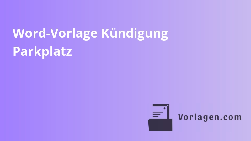 Word-Vorlage Kündigung Parkplatz