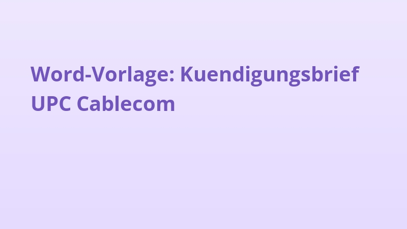 Word-Vorlage: Kuendigungsbrief UPC Cablecom