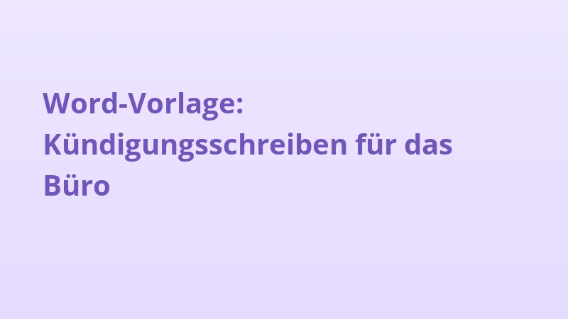 Word-Vorlage: Kündigungsschreiben für das Büro