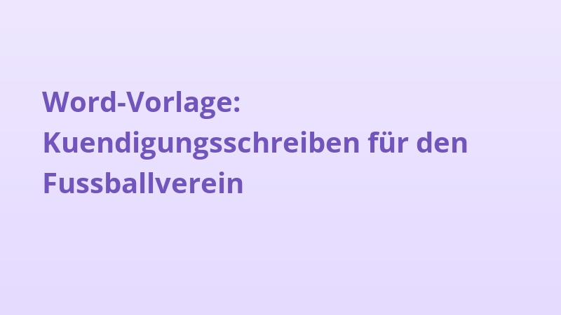 Word-Vorlage: Kuendigungsschreiben für den Fussballverein