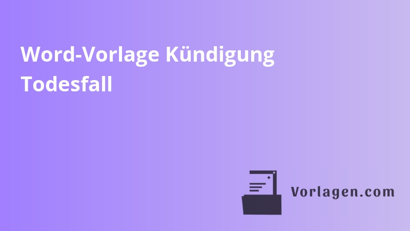 Word-Vorlage Kündigung Todesfall