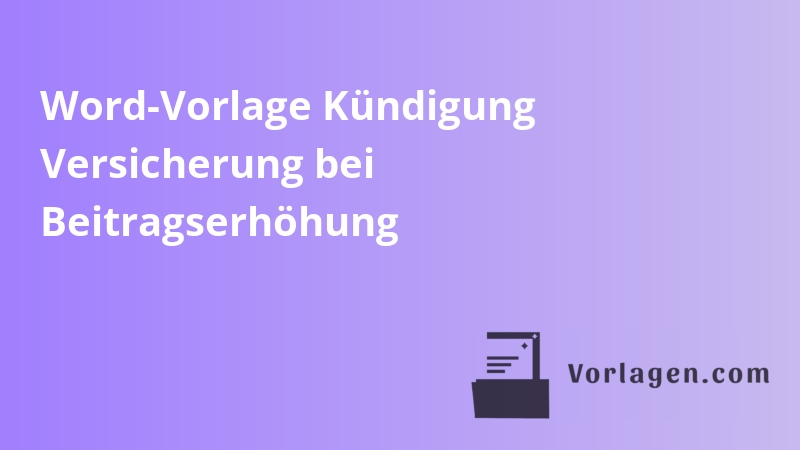 Word-Vorlage Kündigung Versicherung bei Beitragserhöhung