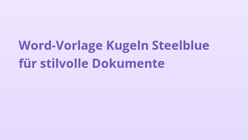 Word-Vorlage Kugeln Steelblue für stilvolle Dokumente