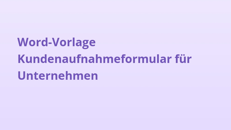 Word-Vorlage Kundenaufnahmeformular für Unternehmen