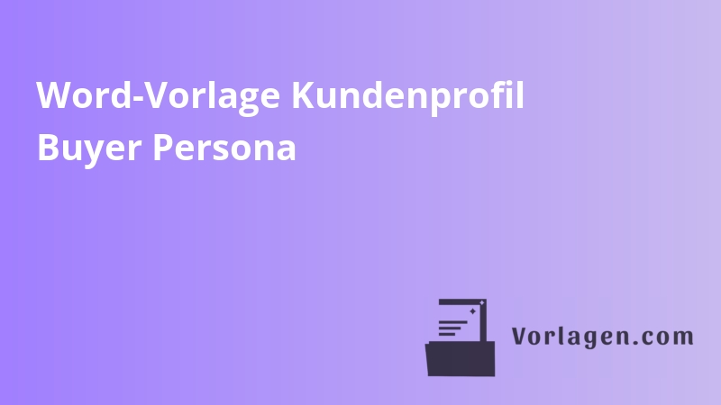 Word-Vorlage Kundenprofil Buyer Persona