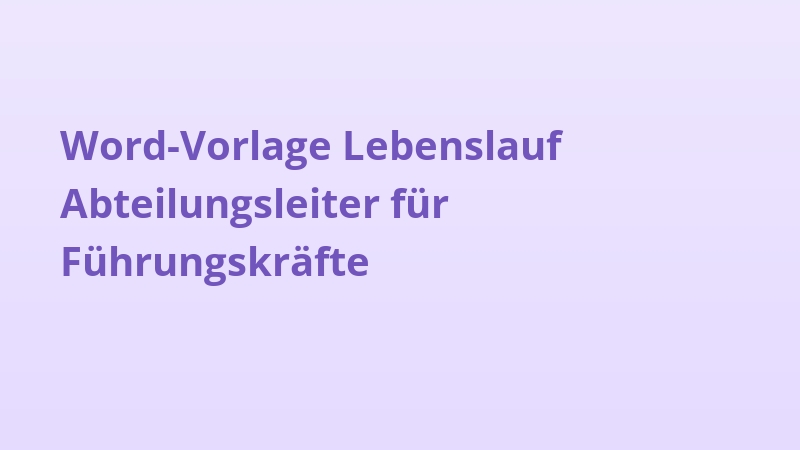 Word-Vorlage Lebenslauf Abteilungsleiter für Führungskräfte
