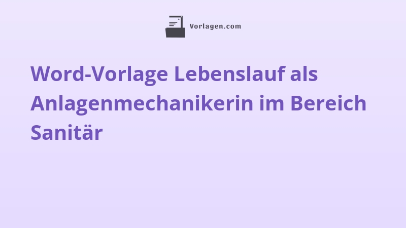 Word-Vorlage Lebenslauf als Anlagenmechanikerin im Bereich Sanitär