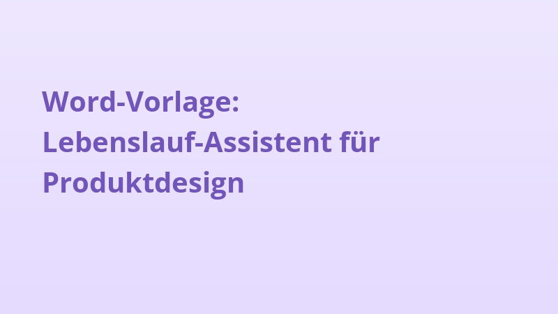 Word-Vorlage: Lebenslauf-Assistent für Produktdesign