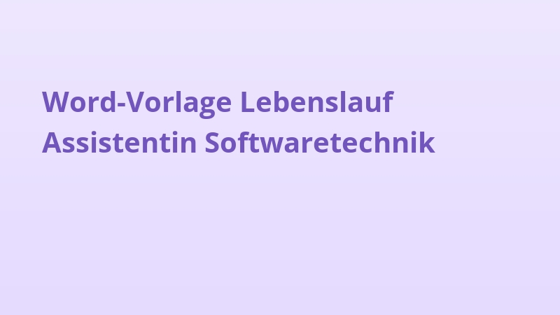 Word-Vorlage Lebenslauf Assistentin Softwaretechnik