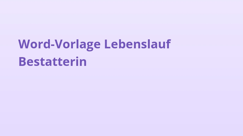 Word-Vorlage Lebenslauf Bestatterin