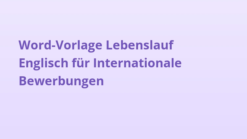 Word-Vorlage Lebenslauf Englisch für Internationale Bewerbungen