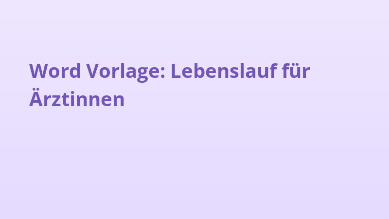 Word Vorlage: Lebenslauf für Ärztinnen