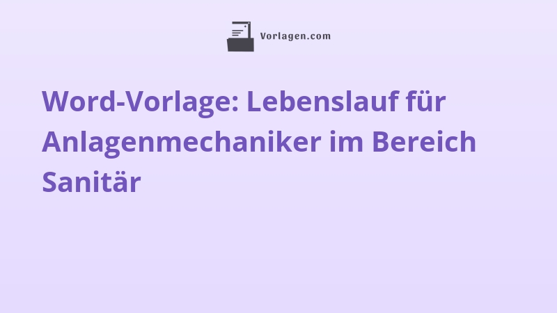 Word-Vorlage: Lebenslauf für Anlagenmechaniker im Bereich Sanitär