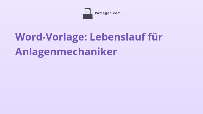 Word-Vorlage: Lebenslauf für Anlagenmechaniker