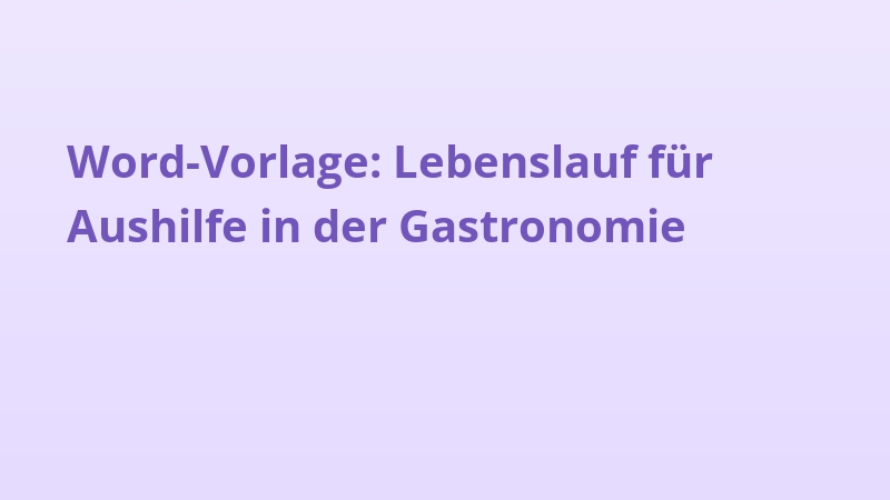 Word-Vorlage: Lebenslauf für Aushilfe in der Gastronomie